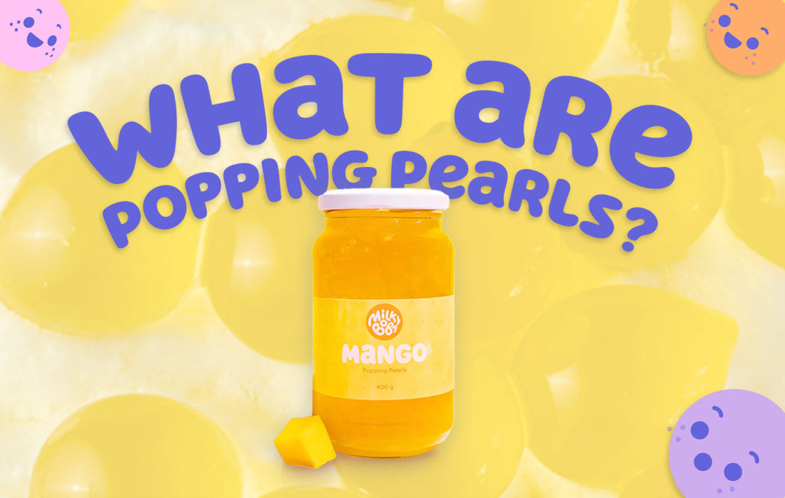 What Are Popping Pearls? A Burst of Joy in Your Bubble Tea Adventure!